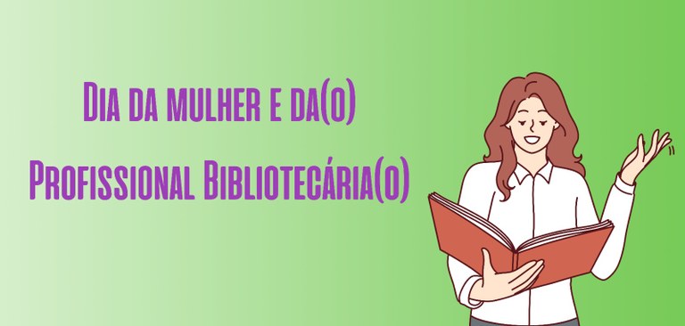 Semana da mulher e V Semana da(o) Profissional Bibliotecária(o)